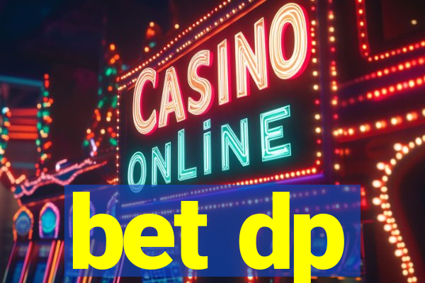 bet dp
